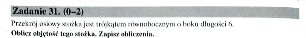 Przekrój osiowy stożka jest trójkątem równobocznym o boku długości 6.